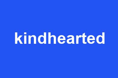 kindhearted