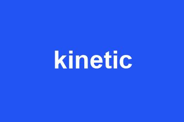 kinetic