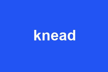 knead