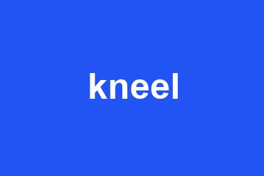 kneel