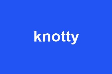 knotty