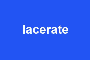 lacerate