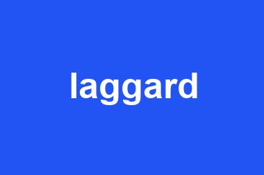 laggard