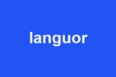 languor