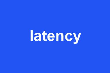 latency