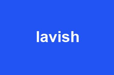 lavish