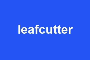 leafcutter