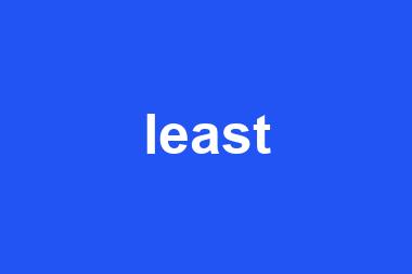 least