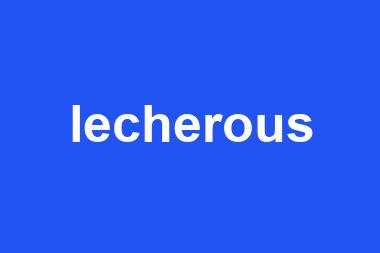 lecherous