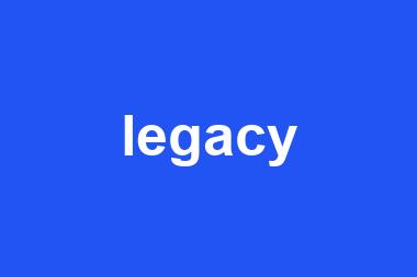 legacy