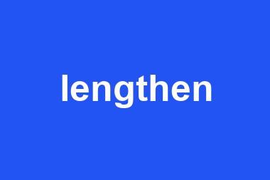 lengthen