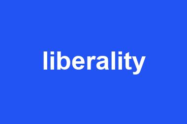 liberality