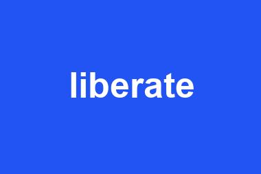 liberate