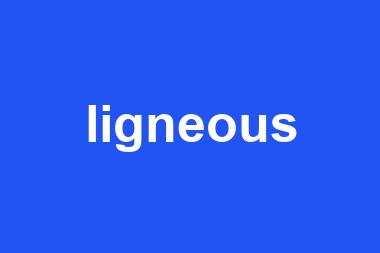 ligneous