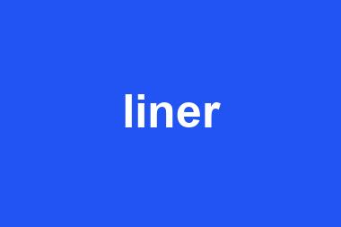 liner