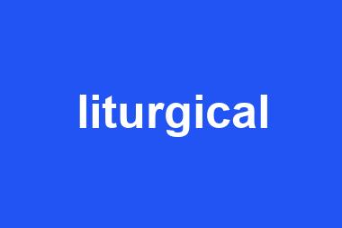 liturgical