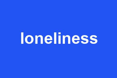 loneliness