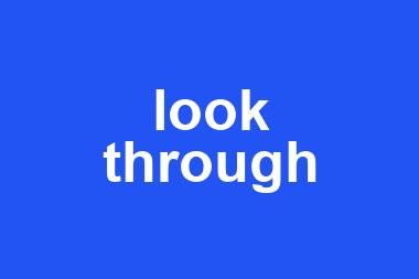 look through