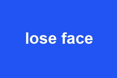 lose face