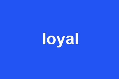 loyal