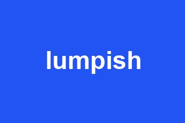 lumpish