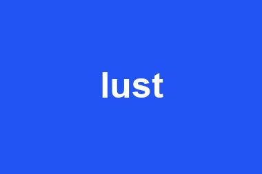 lust