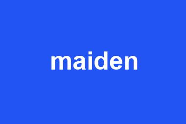 maiden