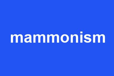 mammonism