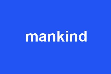 mankind