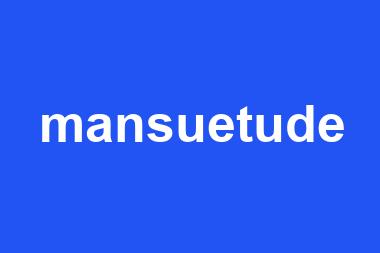 mansuetude