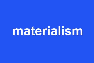 materialism