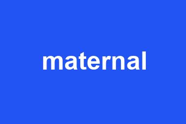 maternal