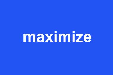 maximize