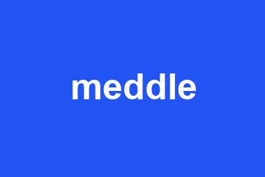 meddle