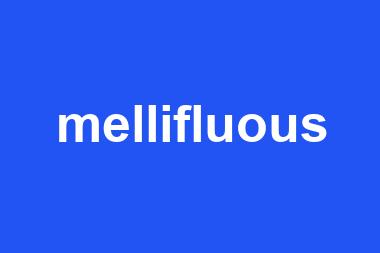 mellifluous