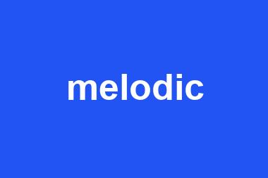 melodic