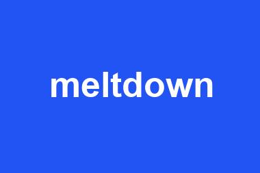 meltdown