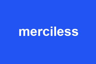 merciless