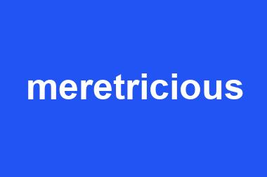 meretricious