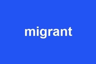 migrant