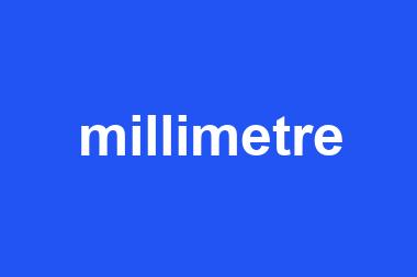 millimetre