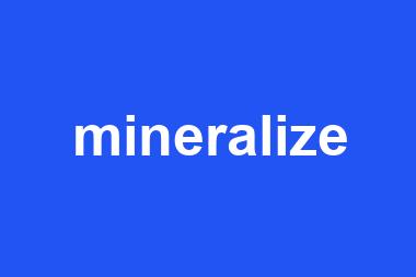 mineralize