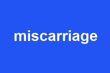 miscarriage