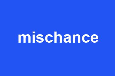 mischance