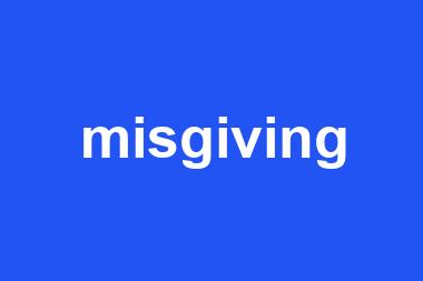 misgiving