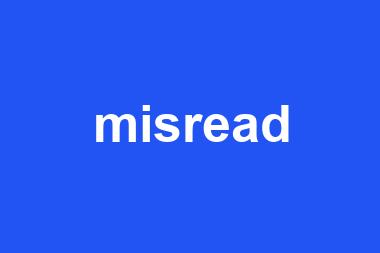 misread