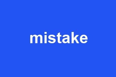 mistake