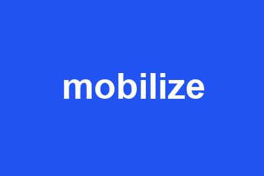 mobilize