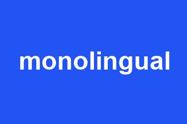 monolingual