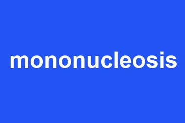 mononucleosis